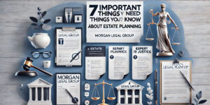 7 Important things you need to know about estate planning