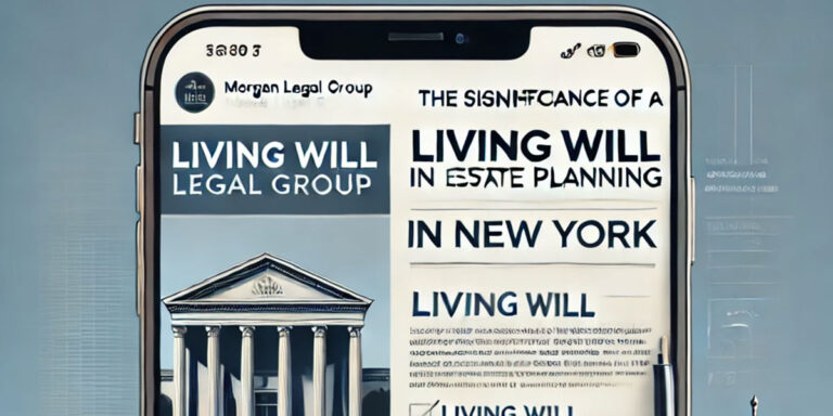 The Significance of a Living Will in Estate Planning in New York