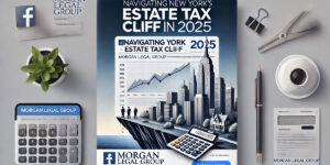 Navigating New York's Estate Tax Cliff in 2025